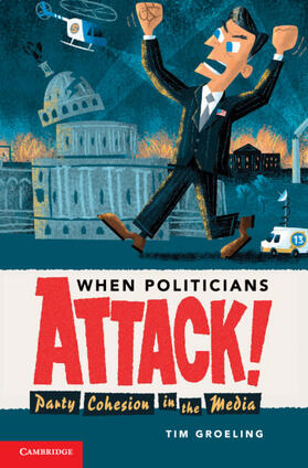 Groeling |  When Politicians Attack | Buch |  Sack Fachmedien