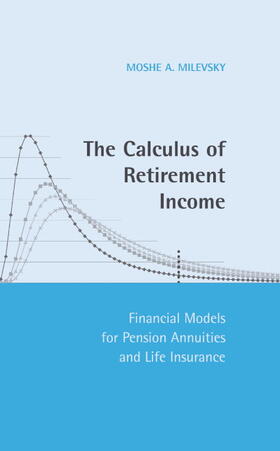 Milevsky |  The Calculus of Retirement Income | Buch |  Sack Fachmedien
