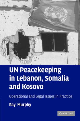 Murphy |  UN Peacekeeping in Lebanon, Somalia and Kosovo | Buch |  Sack Fachmedien