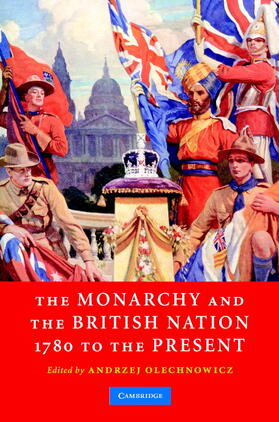 Olechnowicz |  The Monarchy and the British Nation, 1780 to the Present | Buch |  Sack Fachmedien