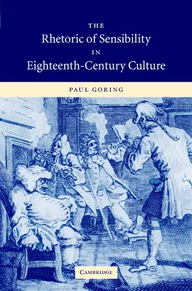 Goring |  The Rhetoric of Sensibility in Eighteenth-Century Culture | Buch |  Sack Fachmedien