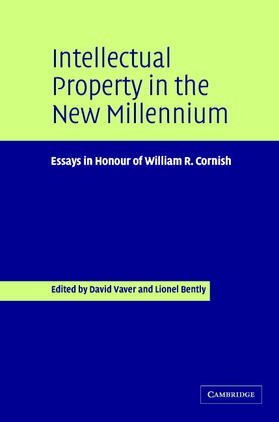 Bently / Vaver |  Intellectual Property in the New Millennium | Buch |  Sack Fachmedien