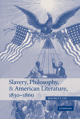 Lee |  Slavery, Philosophy, and American Literature, 1830-1860 | Buch |  Sack Fachmedien