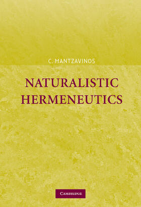 Mantzavinos |  Naturalistic Hermeneutics | Buch |  Sack Fachmedien