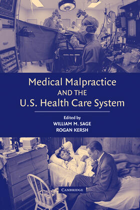 Kersh / Sage |  Medical Malpractice and the U.S. Health Care System | Buch |  Sack Fachmedien