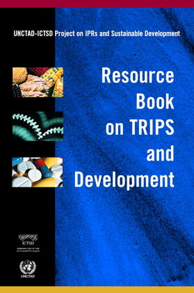 UNCTAD-ICTSD |  Resource Book on TRIPS and Development | Buch |  Sack Fachmedien