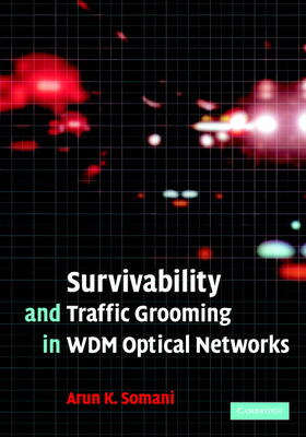 Somani |  Survivability and Traffic Grooming in WDM Optical Networks | Buch |  Sack Fachmedien