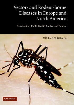 Gratz |  The Vector- And Rodent-Borne Diseases of Europe and North America | Buch |  Sack Fachmedien
