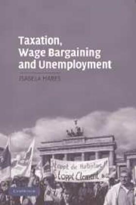 Mares |  Taxation, Wage Bargaining, and Unemployment | Buch |  Sack Fachmedien