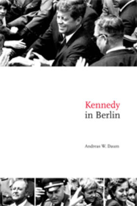 Daum |  Kennedy in Berlin | Buch |  Sack Fachmedien