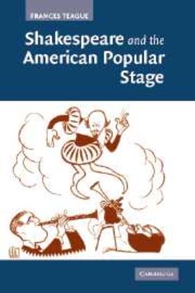 Teague |  Shakespeare and the American Popular Stage | Buch |  Sack Fachmedien