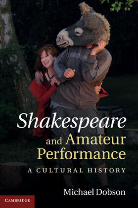 Dobson |  Shakespeare and Amateur Performance | Buch |  Sack Fachmedien