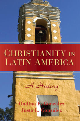 Gonzalez / González |  Christianity in Latin America | Buch |  Sack Fachmedien