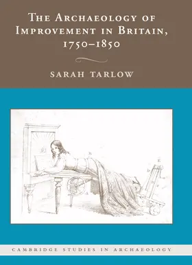 Tarlow |  The Archaeology of Improvement in Britain, 1750-1850 | Buch |  Sack Fachmedien