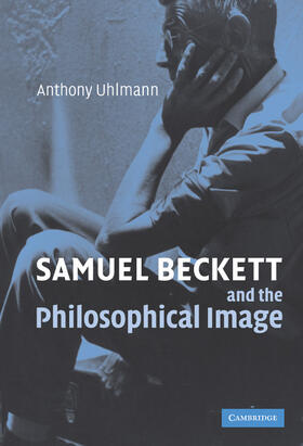 Uhlmann |  Samuel Beckett and the Philosophical Image | Buch |  Sack Fachmedien