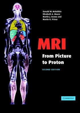 McRobbie / Moore / Graves |  MRI from Picture to Proton | Buch |  Sack Fachmedien