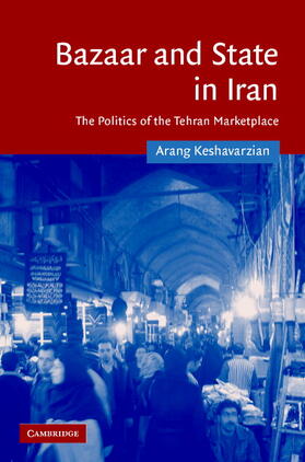 Keshavarzian |  Bazaar and State in Iran | Buch |  Sack Fachmedien