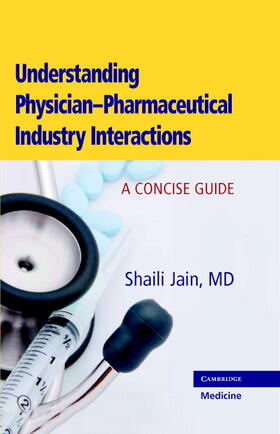 Jain |  Understanding Physician-Pharmaceutical Industry Interactions | Buch |  Sack Fachmedien