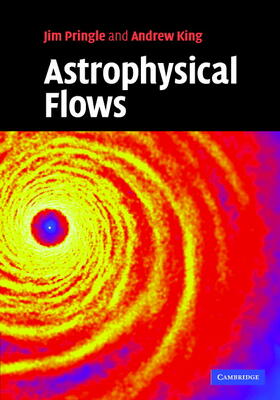 Pringle / King |  Astrophysical Flows | Buch |  Sack Fachmedien