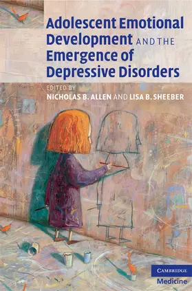 Allen / Sheeber |  Adolescent Emotional Development and the Emergence of Depressive Disorders | Buch |  Sack Fachmedien