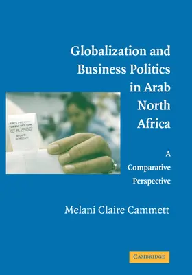 Cammett |  Globalization and Business Politics in Arab North Africa | Buch |  Sack Fachmedien