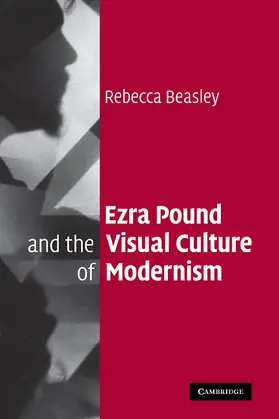 Beasley |  Ezra Pound and the Visual Culture of Modernism | Buch |  Sack Fachmedien