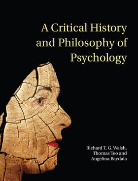 Walsh / Teo / Baydala |  A Critical History and Philosophy of Psychology | Buch |  Sack Fachmedien