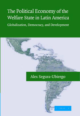 Segura-Ubiergo |  The Political Economy of the Welfare State in Latin America | Buch |  Sack Fachmedien