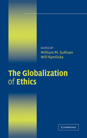 Kymlicka / Sullivan |  The Globalization of Ethics | Buch |  Sack Fachmedien