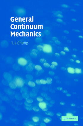 Chung |  General Continuum Mechanics | Buch |  Sack Fachmedien