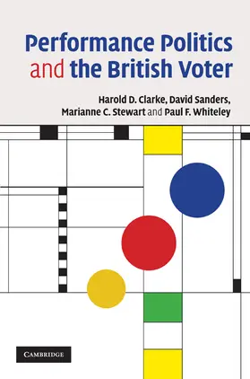 Clarke / Sanders / Stewart |  Performance Politics and the British Voter | Buch |  Sack Fachmedien