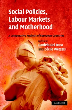 del Boca / Wetzels |  Social Policies, Labour Markets and Motherhood | Buch |  Sack Fachmedien