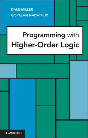 Miller / Nadathur |  Programming with Higher-Order Logic | Buch |  Sack Fachmedien