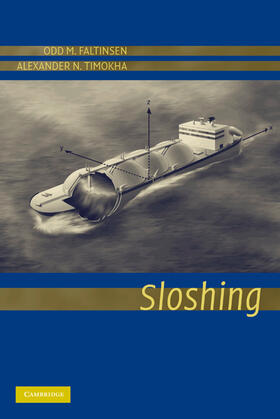 Faltinsen / Timokha / Rognebakke |  Sloshing in Ship Tanks Theory and Experiments | Buch |  Sack Fachmedien