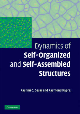 Desai / Kapral |  Dynamics of Self-Organized and Self-Assembled Structures | Buch |  Sack Fachmedien