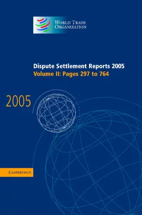 World Trade Organization |  Dispute Settlement Reports 2005 | Buch |  Sack Fachmedien