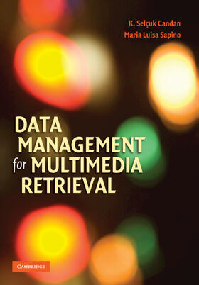 Candan / Sapino |  Data Management for Multimedia Retrieval | Buch |  Sack Fachmedien