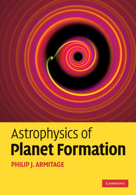 Armitage |  Astrophysics of Planet Formation | Buch |  Sack Fachmedien