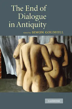 Goldhill |  The End of Dialogue in Antiquity | Buch |  Sack Fachmedien