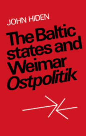 Hiden |  The Baltic States and Weimar Ostpolitik | Buch |  Sack Fachmedien