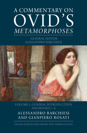 Barchiesi / Rosati |  A Commentary on Ovid's Metamorphoses: Volume 1, General Introduction and Books 1-6 | Buch |  Sack Fachmedien