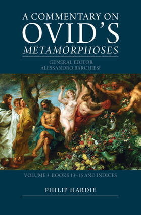 Barchiesi / Hardie |  A Commentary on Ovid's Metamorphoses: Volume 3, Books 13-15 and Indices | Buch |  Sack Fachmedien