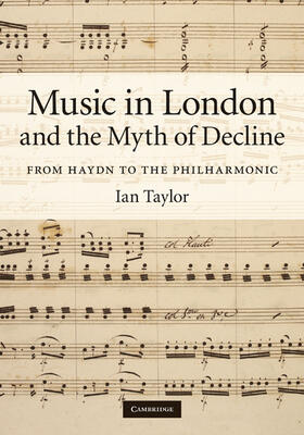 Taylor |  Music in London and the Myth of Decline | Buch |  Sack Fachmedien
