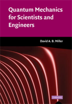 Miller |  Quantum Mechanics for Scientists and Engineers | Buch |  Sack Fachmedien