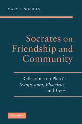 Nichols |  Socrates on Friendship and Community | Buch |  Sack Fachmedien