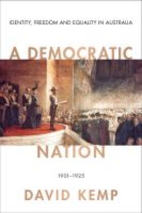 Kemp |  A Democratic Nation: Identity, Freedom and Equality in Australia 1901-1925 | Buch |  Sack Fachmedien