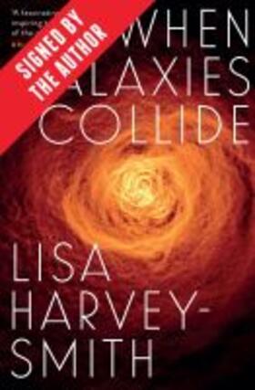 Harvey-Smith |  When Galaxies Collide (Signed by Lisa Harvey-Smith) | Buch |  Sack Fachmedien