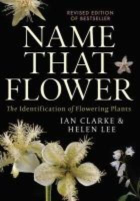 Clarke / Lee |  Name That Flower: The Identification of Flowering Plants: 3rd Edition | Buch |  Sack Fachmedien