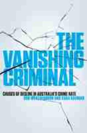 Weatherburn / Rahman |  The Vanishing Criminal: Causes of Decline in Australia's Crime Rate | Buch |  Sack Fachmedien