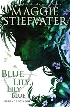 Stiefvater |  Blue Lily, Lily Blue (the Raven Cycle, Book 3) | Buch |  Sack Fachmedien